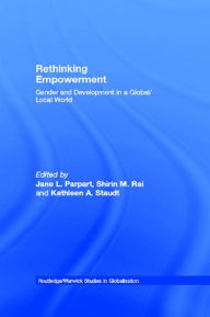 Title: Rethinking Empowerment: Gender and Development in a Global/Local World, Author: Jane L. Parpart