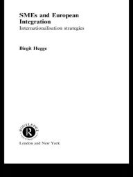 Title: SME's and European Integration: Internationalisation Strategies, Author: Birgit Hegge
