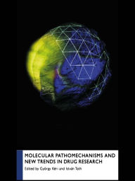 Title: Molecular Pathomechanisms and New Trends in Drug Research, Author: Gyorgy Keri