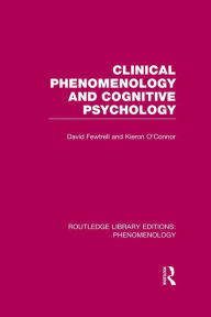 Title: Clinical Phenomenology and Cognitive Psychology, Author: David Fewtrell