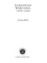 Title: European Warfare, 1494-1660, Author: Jeremy Black