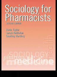 Title: Sociology for Pharmacists: An Introduction, Author: Kevin M. G. Taylor