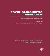 Title: Psycholinguistic Research (PLE: Psycholinguistics): Implications and Applications, Author: Doris Aaronson
