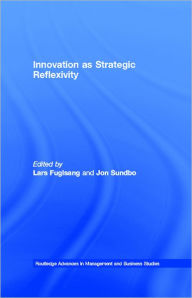 Title: Innovation as Strategic Reflexivity, Author: Lars Fuglsang