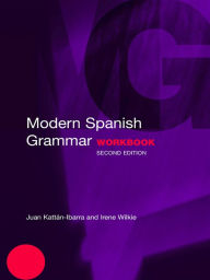 Title: Modern Spanish Grammar Workbook, Author: Juan Kattan-Ibarra