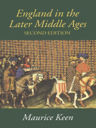 Title: England in the Later Middle Ages: A Political History, Author: Maurice Keen