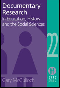 Title: Documentary Research: In Education, History and the Social Sciences, Author: Gary Mcculloch