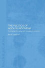 The Politics of NGOs in Indonesia: Developing Democracy and Managing a Movement