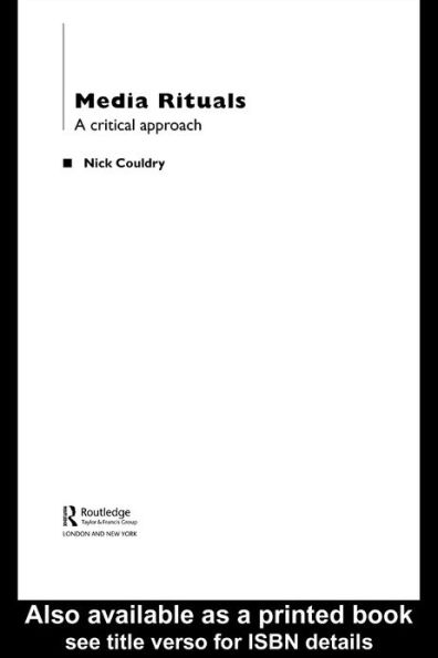 Media Rituals: A Critical Approach