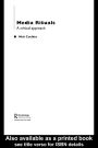 Media Rituals: A Critical Approach