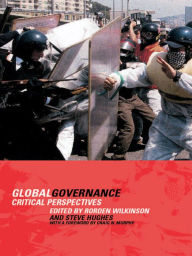 Title: Global Governance: Critical Perspectives, Author: Steve Hughes