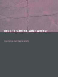 Title: Drug Treatment: What Works?, Author: Philip Bean