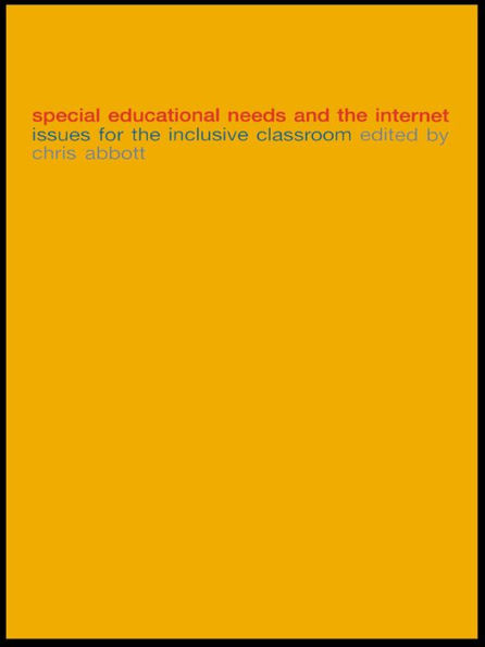 Special Educational Needs and the Internet: Issues for the Inclusive Classroom