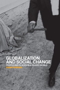 Title: Globalization and Social Change: People and Places in a Divided World, Author: Diane Perrons