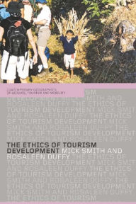 Title: The Ethics of Tourism Development, Author: Rosaleen Duffy