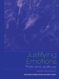 Title: Justifying Emotions: Pride and Jealousy, Author: Kristjan Kristjansson