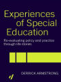 Experiences of Special Education: Re-evaluating Policy and Practice through Life Stories