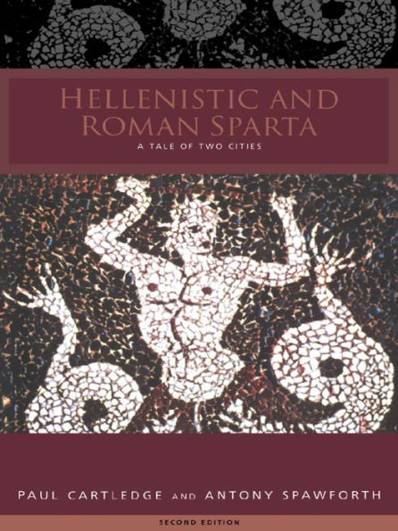 Hellenistic and Roman Sparta: A Regional History 1300-362 BC