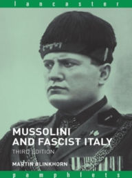 Title: Mussolini and Fascist Italy, Author: Martin Blinkhorn