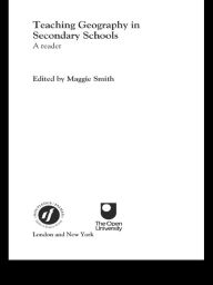 Title: Teaching Geography in Secondary Schools: A Reader, Author: Margaret Smith