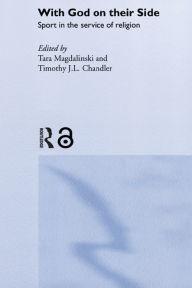 Title: With God on their Side: Sport in the Service of Religion, Author: Timothy Chandler