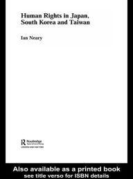 Title: Human Rights in Japan, South Korea and Taiwan, Author: Ian Neary