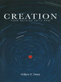 Creation: From Nothing Until Now
