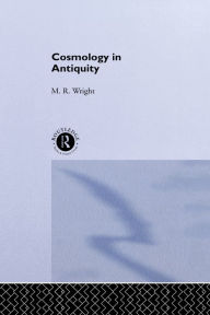 Title: Cosmology in Antiquity, Author: Rosemary Wright