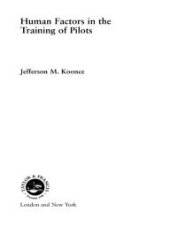 Title: Human Factors in the Training of Pilots, Author: Jefferson M. Koonce