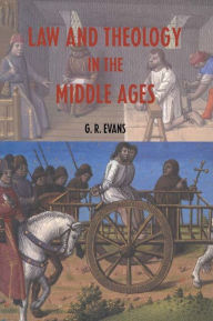 Title: Law and Theology in the Middle Ages, Author: G.R. Evans