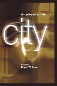 Title: Encyclopedia of the City, Author: Roger W. Caves