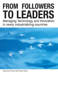 Title: From Followers to Leaders: Managing Technology and Innovation, Author: Naushad Forbes