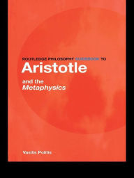 Title: Routledge Philosophy GuideBook to Aristotle and the Metaphysics, Author: Vasilis Politis