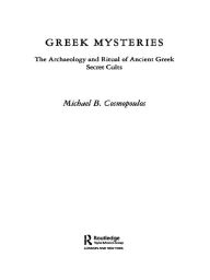 Title: Greek Mysteries: The Archaeology of Ancient Greek Secret Cults, Author: Michael B. Cosmopoulos