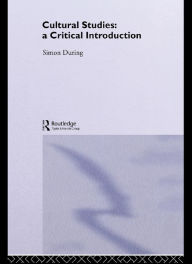 Title: Cultural Studies: A Critical Introduction, Author: Simon During