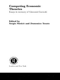 Title: Competing Economic Theories: Essays in Honour of Giovanni Caravale, Author: Sergio Nisticò