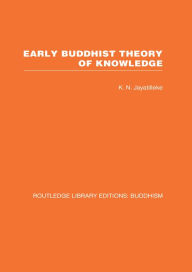 Title: Early Buddhist Theory of Knowledge, Author: K N Jayatilleke