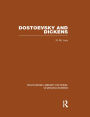 Dostoevsky and Dickens: A Study of Literary Influence (RLE Dickens): Routledge Library Editions: Charles Dickens Volume 9