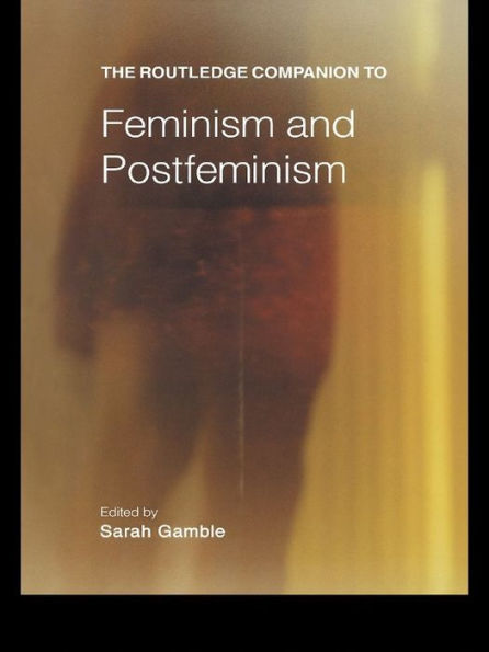 The Routledge Companion to Feminism and Postfeminism