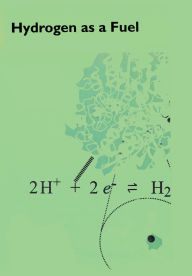 Title: Hydrogen as a Fuel: Learning from Nature, Author: Richard Cammack