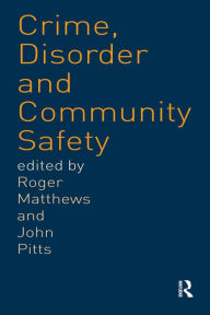 Title: Crime, Disorder and Community Safety, Author: Roger Matthews