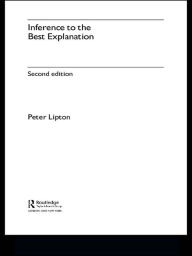 Title: Inference to the Best Explanation, Author: Peter Lipton