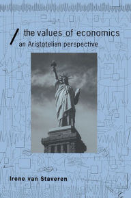 Title: The Values of Economics: An Aristotelian Perspective, Author: Irene van Staveren