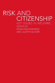 Title: Risk and Citizenship: Key Issues in Welfare, Author: Rosalind Edwards