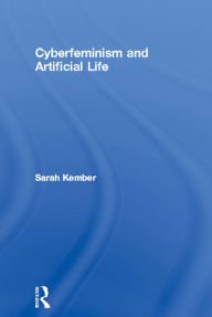Title: Cyberfeminism and Artificial Life, Author: Sarah Kember