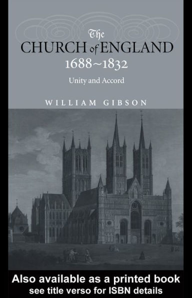 The Church of England 1688-1832: Unity and Accord