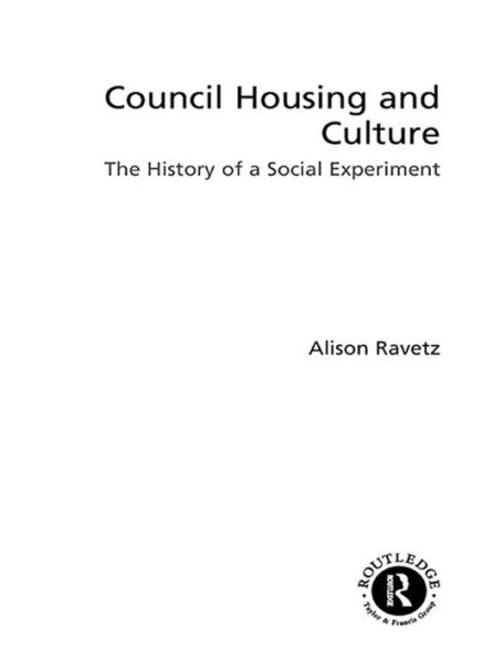 Council Housing and Culture: The History of a Social Experiment