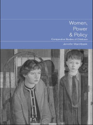Title: Women, Power and Policy: Comparative Studies of Childcare, Author: Jennifer Marchbank
