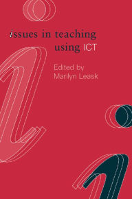 Title: Issues in Teaching Using ICT, Author: Marilyn Leask