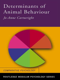 Title: Determinants of Animal Behaviour, Author: Jo Anne Cartwright